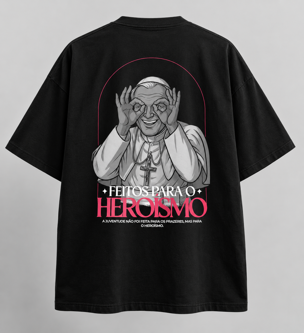 Camiseta feitos para o heroismo
